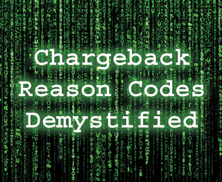 Chargeback Reason Codes Demystified